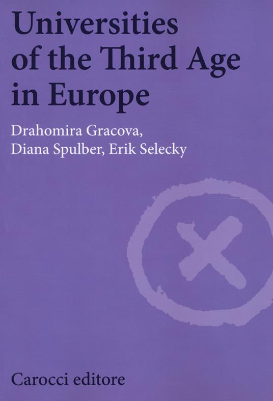 Universities of the third age in Europe - Drahomira Gracova,Diana Spulber,Erik Selecky - copertina