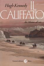 Il califfato. Da Adamo all'ISIS