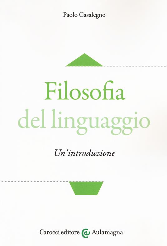 Filosofia del linguaggio. Un'introduzione - Paolo Casalegno - copertina