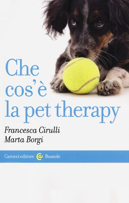 Che cos'è la pet therapy - Francesca Cirulli,Marta Borgi - copertina