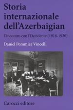 Storia internazionale dell'Azerbaigian. L'incontro con l'Occidente (1918-1920)