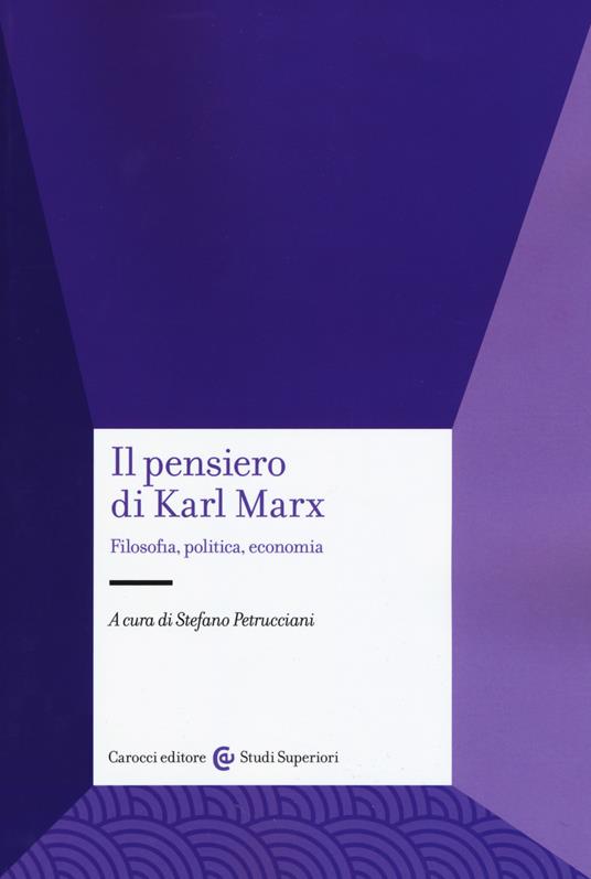 Il pensiero di Karl Marx. Filosofia, politica, economia - copertina