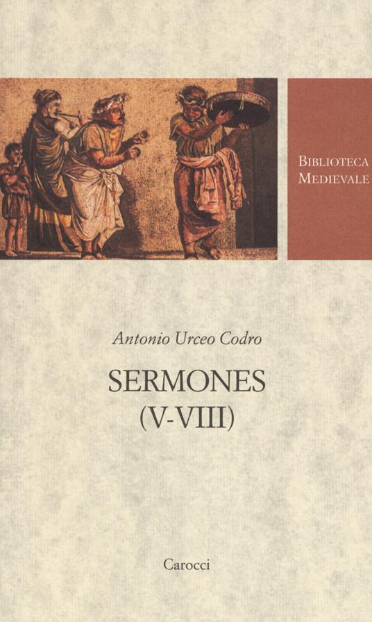 Sermones (V-VIII). Testo latino a fronte - Antonio Urceo Codro - copertina