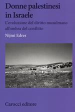 Donne palestinesi in Israele. L'evoluzione del diritto musulmano all'ombra del conflitto