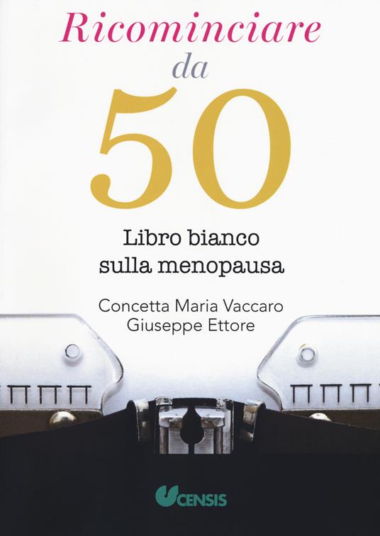 Ricominciare da 50. Libro bianco sulla menopausa - copertina