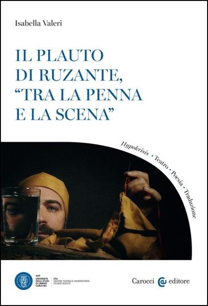 Il Plauto di Ruzante, «tra la penna e la scena» - Isabella Valeri - copertina