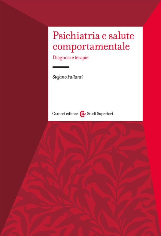 Psichiatria e salute comportamentale. Diagnosi e terapie - Stefano Pallanti - copertina