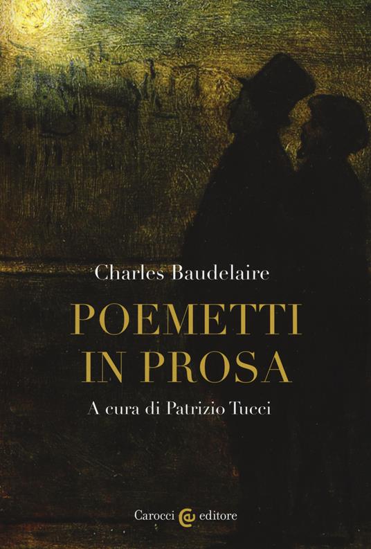 Poemetti in prosa. Testo francese a fronte. Ediz. critica - Charles Baudelaire - copertina