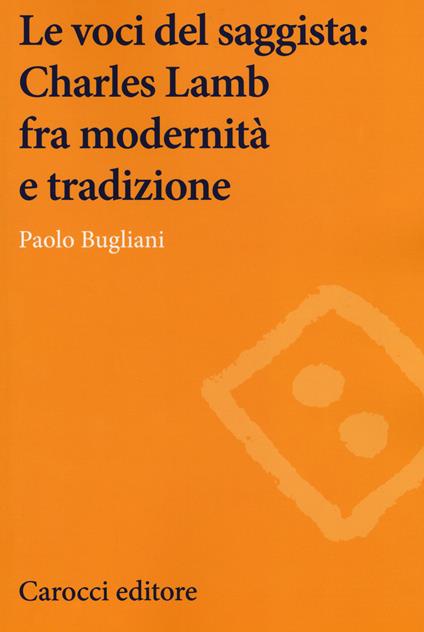 Le voci del saggista: Charles Lamb fra modernità e tradizione - Paolo Bugliani - copertina