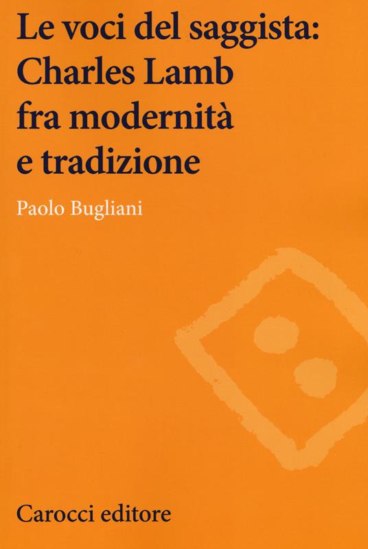 Le voci del saggista: Charles Lamb fra modernità e tradizione - Paolo Bugliani - copertina