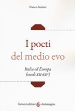 I poeti del medio evo. Italia ed Europa (secoli XII-XIV)