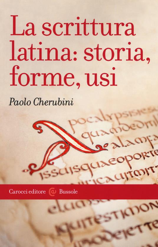 La scrittura latina: storia, forme, usi - Paolo Cherubini - copertina