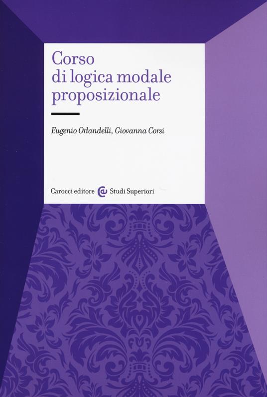 Corso di logica modale proposizionale - Eugenio Orlandelli,Giovanna Corsi - copertina