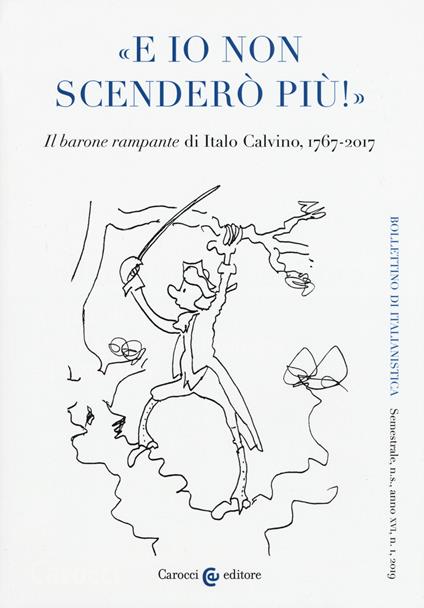 Bollettino di italianistica. Rivista di critica, storia letteraria, filologia e linguistica (2019). Vol. 1: «E io non scenderò più!». «Il barone rampante» di Italo Calvino, 1767-2017 - copertina