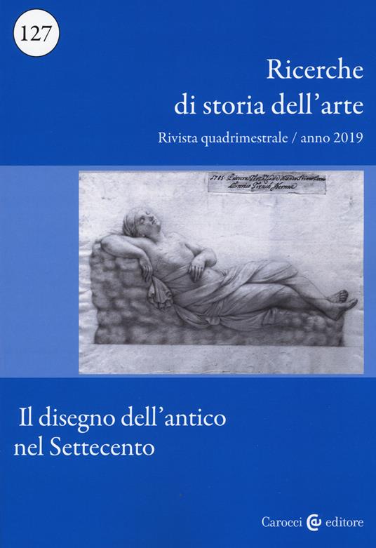 Ricerche di storia dell'arte (2019). Vol. 1: Il disegno dell'antico nel Settecento - copertina
