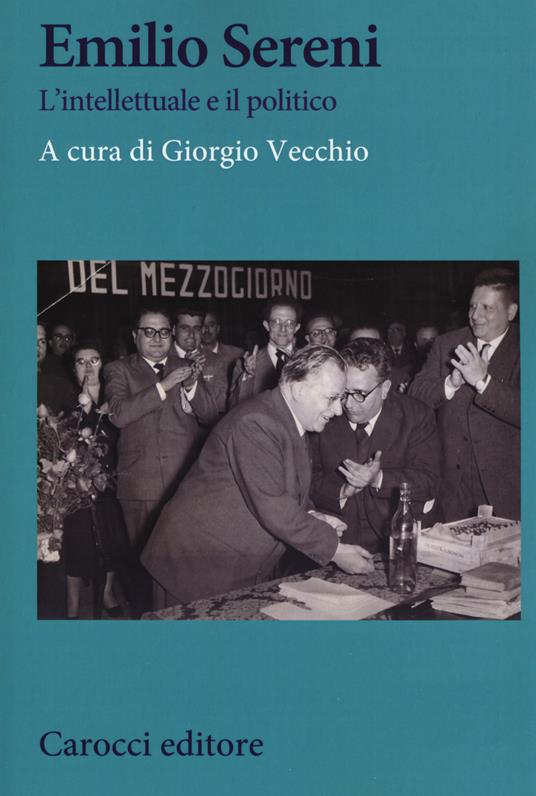Emilio Sereni. L'intellettuale e il politico - copertina