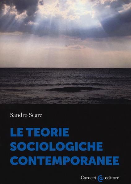 Le teorie sociologiche contemporanee - Sandro Segre - copertina