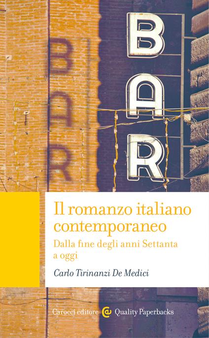 Il romanzo italiano contemporaneo. Dalla fine degli anni Settanta a oggi - Carlo Tirinanzi De Medici - ebook