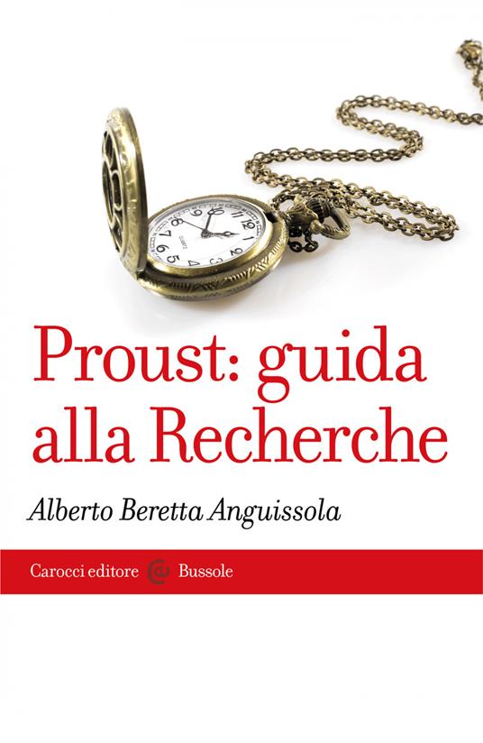 Proust: guida alla Recherche - Alberto Beretta Anguissola - ebook