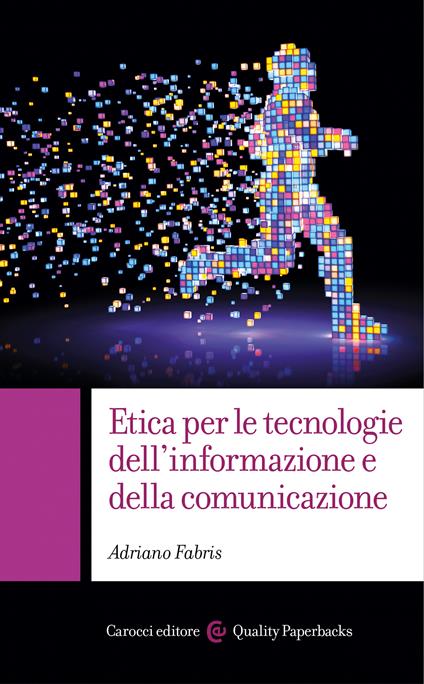 Etica per le tecnologie dell'informazione e della comunicazione - Adriano Fabris - ebook