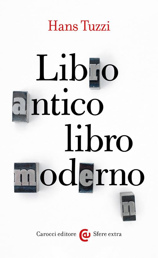 Libro antico, libro moderno - Hans Tuzzi - ebook