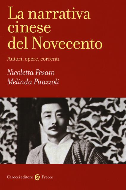 La narrativa cinese del Novecento. Autori, opere, correnti - Nicoletta Pesaro,Melinda Pirazzoli - copertina