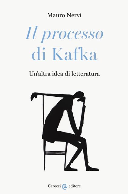 «Il processo» di Kafka. Un'altra idea di letteratura - Mauro Nervi - copertina