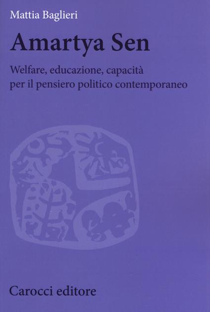 Amartya Sen. Welfare, educazione, capacità per il pensiero politico contemporaneo - Mattia Baglieri - copertina