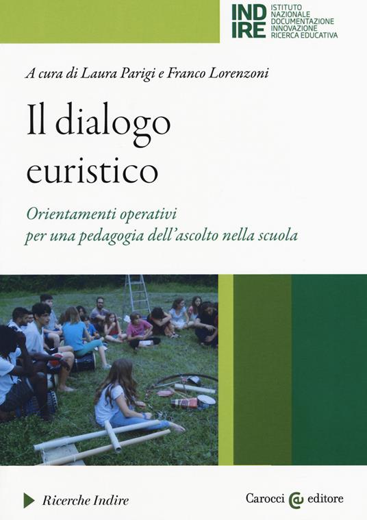 Il dialogo euristico. Orientamenti operativi per una pedagogia dell’ascolto nella scuola - copertina