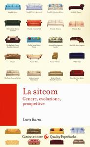 Libro La sitcom. Genere, evoluzione, prospettive Luca Barra