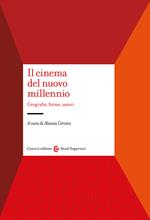 Il cinema del nuovo millennio. Geografie, forme, autori