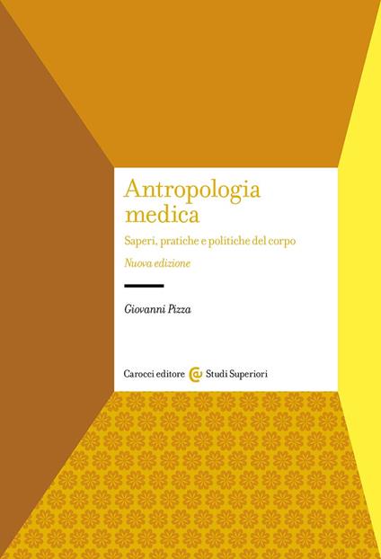 Antropologia medica. Saperi, pratiche e politiche del corpo - Giovanni Pizza - copertina