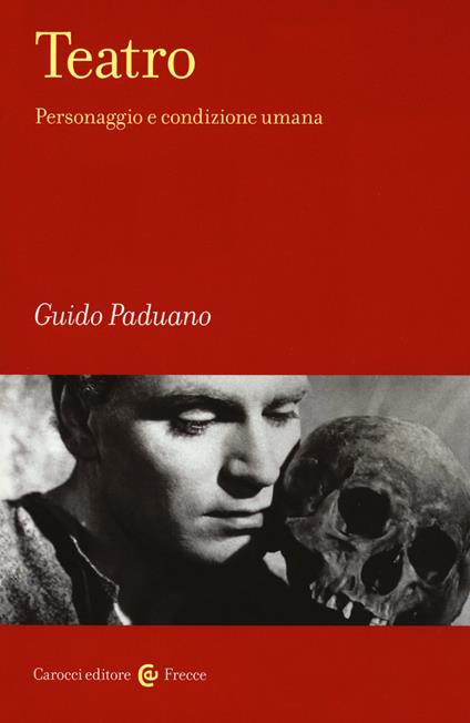 Teatro. Personaggio e condizione umana - Guido Paduano - copertina
