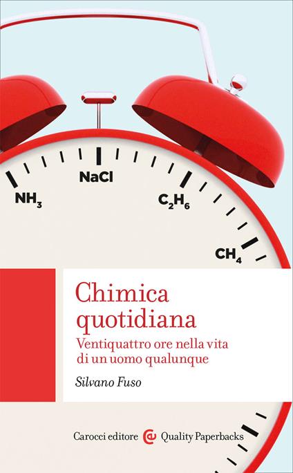 Chimica quotidiana. Ventiquattro ore nella vita di un uomo qualunque - Silvano Fuso - copertina