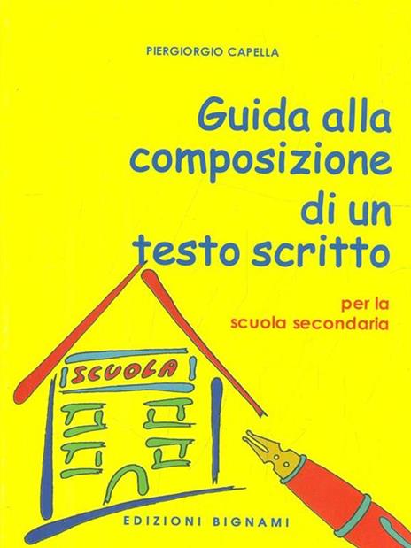 Guida alla composizione di un testo scritto per la scuola secondaria di primo grado - Piergiorgio Capella - 2