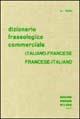Dizionario fraseologico commerciale italiano-francese e francese-italiano
