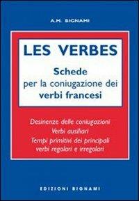 Les verbes. Schede per coniugazione verbi francesi. Ediz. italiana e francese - A. M. Bignami - copertina