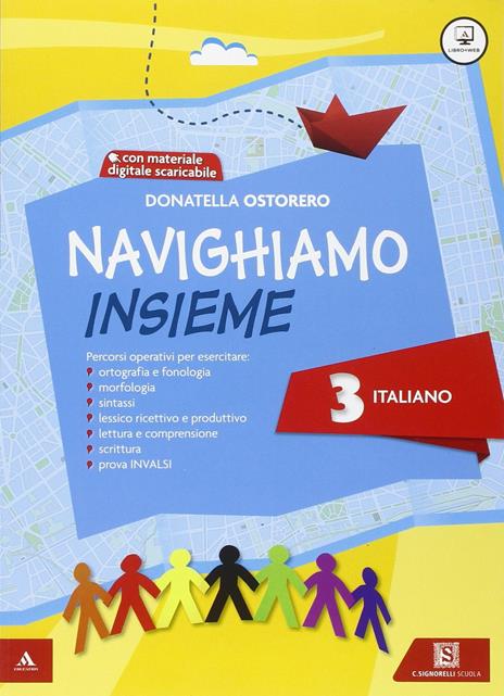 Navighiamo insieme. Italiano. Per la Scuola elementare. Con espansione online. Vol. 3 - Donatella Ostorero - copertina