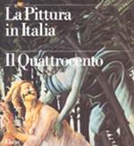 La pittura in Italia. Il Quattrocento. Ediz. illustrata