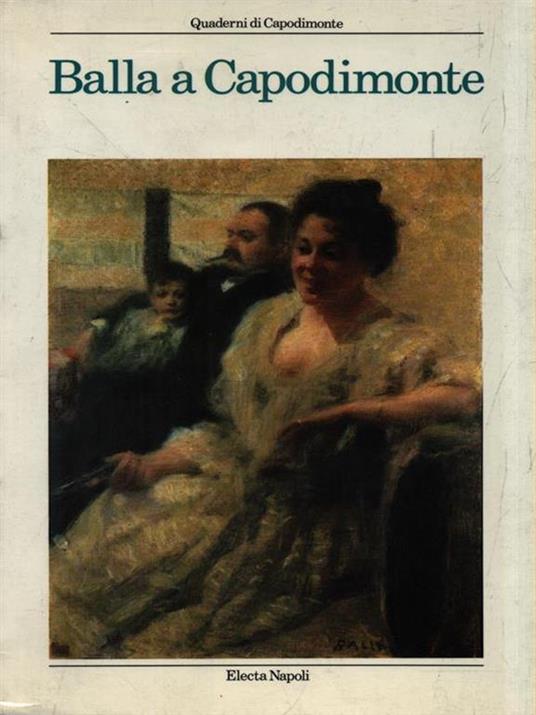 Balla a Capodimonte. La donazione Carelli. Ediz. illustrata - copertina