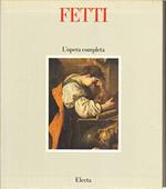 Fetti. L'opera completa