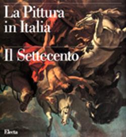 La pittura in Italia. Il Settecento. Ediz. illustrata - copertina