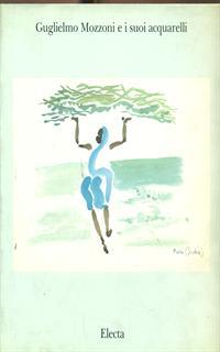 Guglielmo Mozzoni e i suoi acquarelli