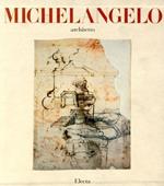 Michelangelo architetto. Ediz. illustrata