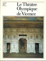 Le Théâtre Olympique de Vicence. Ediz. illustrata