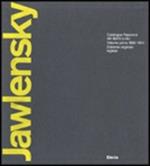 Jawlensky. Catalogue raisonné of the oil-paintings. Ediz. illustrata. Vol. 1: 1890-1914