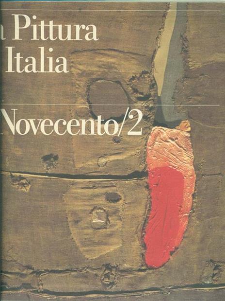 La pittura in Italia. Il Novecento (1945-1990). Ediz. illustrata - 2