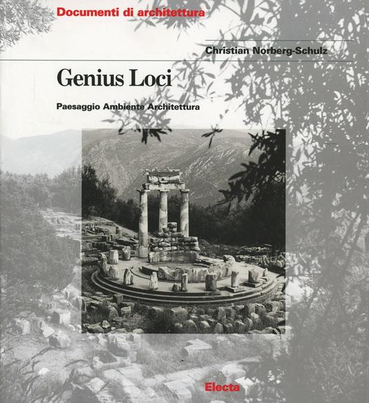 Genius loci. Paesaggio ambiente architettura. Ediz. illustrata - Christian Norberg Schulz - copertina