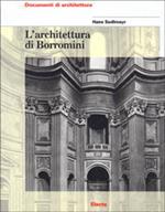 L' architettura di Borromini. Ediz. illustrata