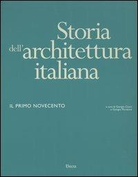 Storia dell'architettura italiana. Il primo Novecento - copertina